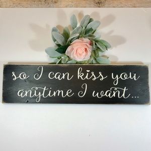 So I Can Kiss You Wood Sign Farmhouse style sign